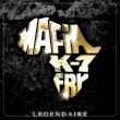 Mafia K 1 Fry&nbsp;-&nbsp;Légendaire