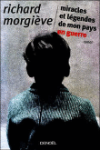 Miracles et légendes de mon pays en guerre&nbsp;-&nbsp;Richard Morgiève