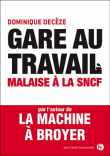 Gare au travail, malaise à la SNCF&nbsp;-&nbsp;Dominique Decèze