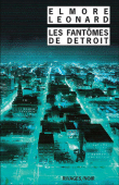 Les fantômes de Detroit&nbsp;-&nbsp;Elmore Leonard