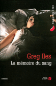 La mémoire du sang&nbsp;-&nbsp;Greg Iles