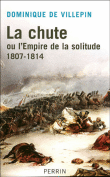 La chute ou lEmpire de la solitude : 1807-1814