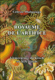 Royaume d'artifice, l'émergence du kitsch au XIXème siècle&nbsp;-&nbsp;C. Olalquiaga