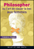 Philosophie ou l'art de clouer le bec aux femmes&nbsp;-&nbsp;Frédéric Pagès