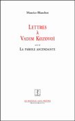 Lettres à Vadim Kozovoï&nbsp;-&nbsp;Maurice Blanchot
