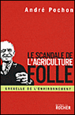 Le scandale de l'agriculture folle&nbsp;-&nbsp;André Pochon