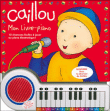Caillou, mon livre piano : 12 chansons faciles � jouer au piano �lectronique