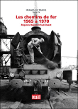 Images de trains volume 15 : Les chemins de fer 1965 à 1970&nbsp;-&nbsp;Raymond Guéhan