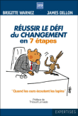 Réussir le défi du changement en 7 étapes&nbsp;-&nbsp;J. Dillon, B. Warnez