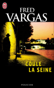 Coule la Seine&nbsp;-&nbsp;Fred Vargas