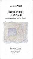 Entre corps et pensée&nbsp;-&nbsp;Jacques Ancet