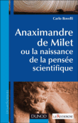 Anaximandre de Milet, ou la naissance de la pensée scientifique&nbsp;-&nbsp;Carlo Rovelli