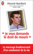 Je vous demande le droit de mourir&nbsp;-&nbsp;Vincent Humbert