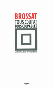 Tous coupat, tous coupables&nbsp;-&nbsp;Alain Brossat