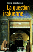 La question irakienne&nbsp;-&nbsp;Pierre-Jean Luizard