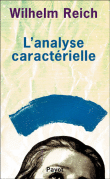 L'analyse caractérielle&nbsp;-&nbsp;W. Reich