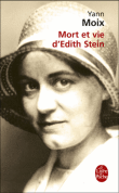 Mort et vie d'Edith Stein&nbsp;-&nbsp;Yann Moix