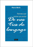 De nos tics de langage, panorama aussi raisonné que possible&nbsp;-&nbsp;Pierre Merle