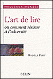 Un art de lire ou comment résister à l'adversité&nbsp;-&nbsp;Michèle Petit