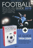 Football  - Guide 2010 : français & international&nbsp;-&nbsp;Sophie Guillet, François Laforge