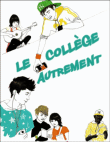 Le collège autrement : les solutions pour rebondir&nbsp;-&nbsp;Christine Naumann Villemin, Aline Bureau