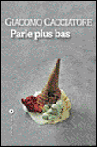 Parle plus bas&nbsp;-&nbsp;Giacomo Cacciotore