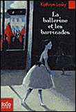La ballerine et les barricades&nbsp;-&nbsp;Kathryn Lasky