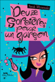 Deux sorcières pour un garçon&nbsp;-&nbsp;Sarah Mlynowski