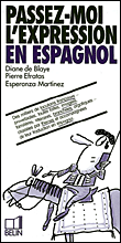 Passez-moi l'expression en espagnol&nbsp;-&nbsp;