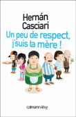 Un peu de respect, je suis ta mère