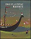 Eric et le pipeau magique&nbsp;-&nbsp;Eric Battut