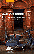 Un monde nouveau&nbsp;-&nbsp;Amit Chaudhuri