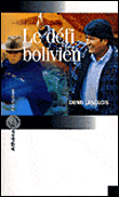 Le défi bolivien&nbsp;-&nbsp;Denis Langlois