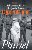 La guerre d'Algérie&nbsp;-&nbsp;M. Harbi, Benjamin Stora