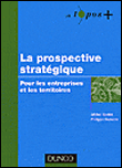 La prospective stratégique des entreprises et des territoires&nbsp;-&nbsp;M. Godet, P. Durance