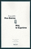 Moi, le suprême&nbsp;-&nbsp;Augusto Roa Bastos