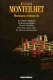 Romans criminels&nbsp;-&nbsp;Hubert Monteilhet