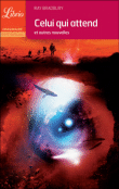 Celui qui attend&nbsp;-&nbsp;Ray Bradbury