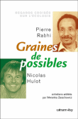 Graines de possibles&nbsp;-&nbsp;Nicolas Hulot, Pierre Rahbi