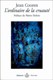L'ordinaire de la cruauté&nbsp;-&nbsp;Jean Cooren, Pierre Delion