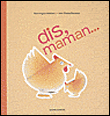 Dis maman&nbsp;-&nbsp;Jean-Hugues Malineau, Jean-Claude Rousseau