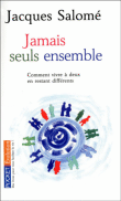 Jamais seuls ensemble&nbsp;-&nbsp;Jacques Salomé