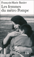 Les femmes du métro Pompe&nbsp;-&nbsp;François-Marie Banier