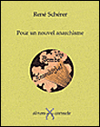 Pour un nouvel anarchisme&nbsp;-&nbsp;René Schérer