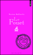 Le fouet&nbsp;-&nbsp;Martine Roffinella