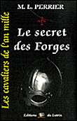 Le secret des forges&nbsp;-&nbsp;Marcel-Louis Perrier