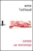 Comme un mensonge&nbsp;-&nbsp;Anne Luthaud