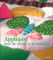 Appliqué, jeux de motifs et de couleurs&nbsp;-&nbsp;Sylvie Blondeau