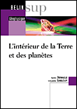 L'intérieur de la terre et des planètes&nbsp;-&nbsp;Agnès Dewaele, C. Sanloup