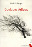 Quelques adieux&nbsp;-&nbsp;Marie Laberge